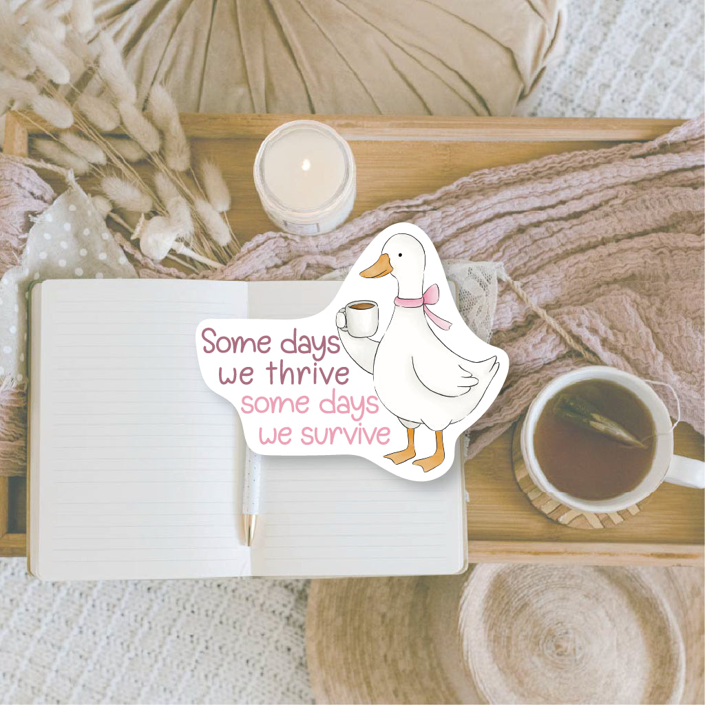 Some days we thrive -tarra